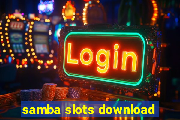 samba slots download